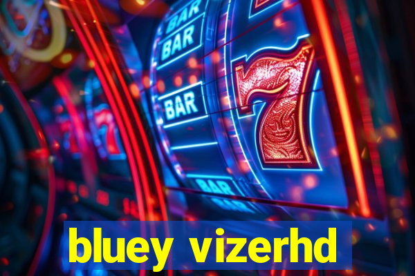 bluey vizerhd